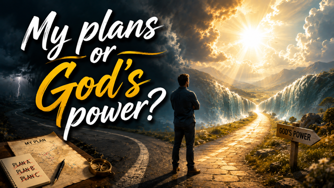 Image for "My Plans or God's Power?"