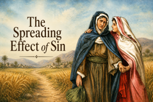 Naomi & Ruth graphic on the Spreading Effect of Sin