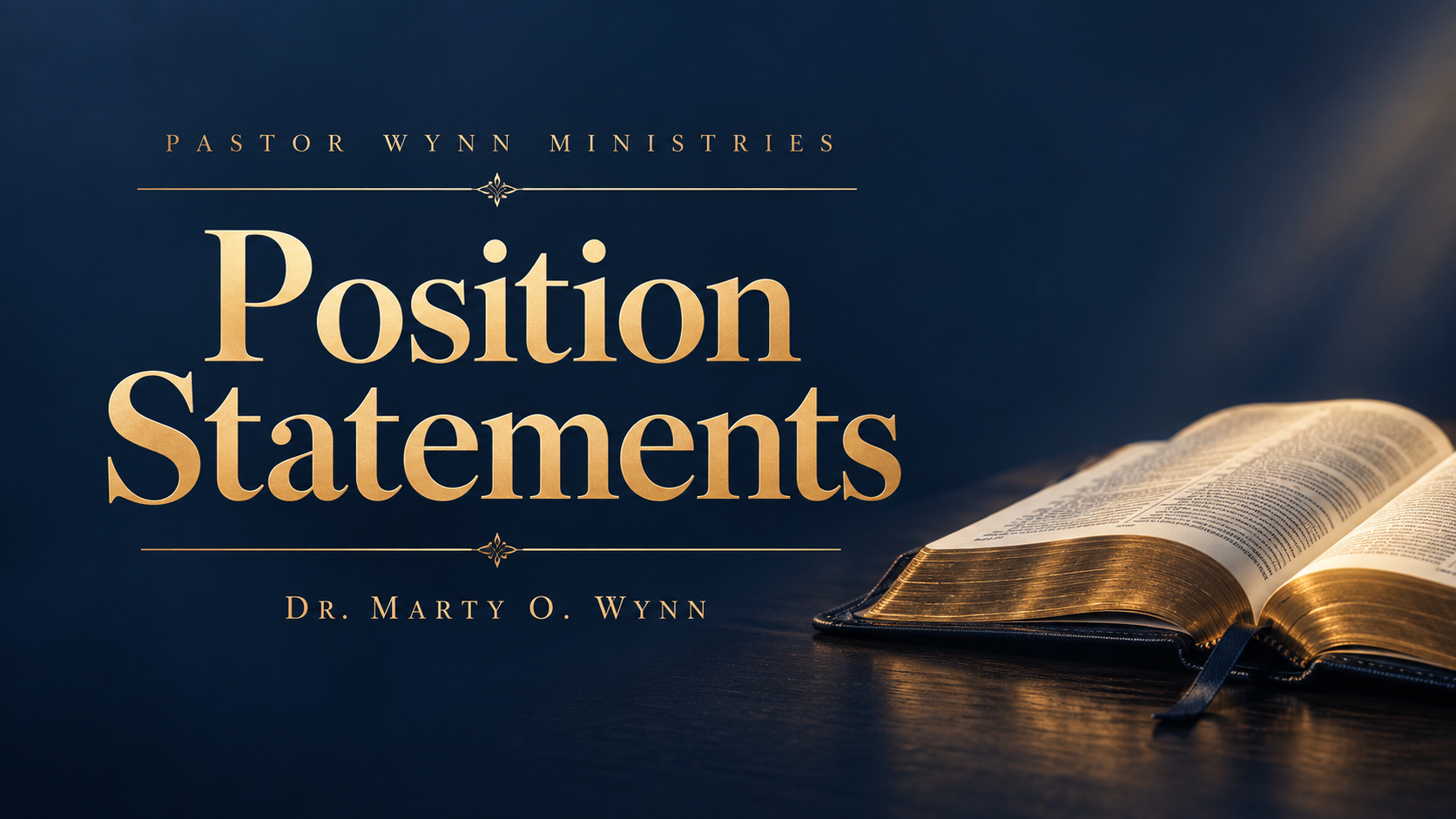 Position Statements — Pastor Wynn Ministries, Dr. Marty O. Wynn; gold lettering beside an open Bible on a navy background.